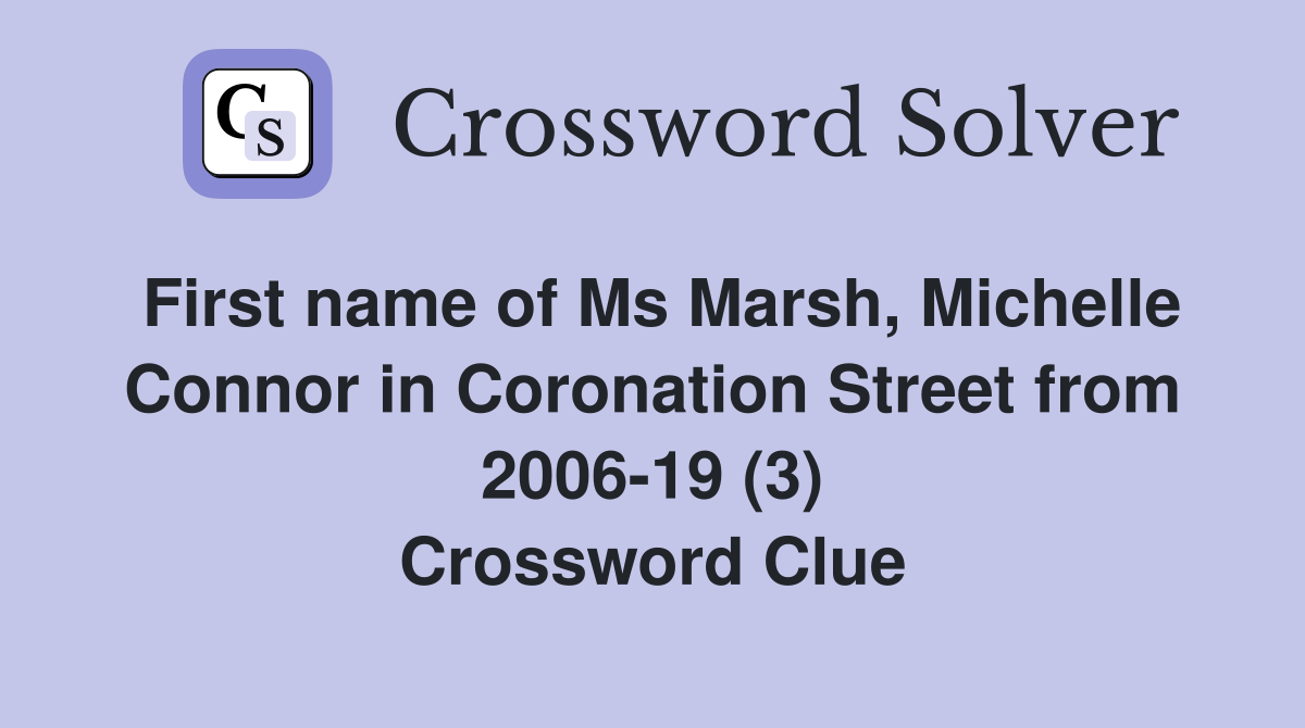 First name of Ms Marsh, Michelle Connor in Coronation Street from 2006